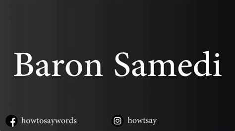 baron samedi pronunciation|that's not how you pronounce that.